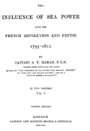 [Gutenberg 52588] • The Influence of Sea Power upon the French Revolution and Empire 1793-1812, vol 1